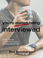 You’Re Always Being Interviewed