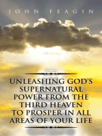 Unleashing God's Supernatural Power from the Third Heaven to Prosper in All Areas of Your Life