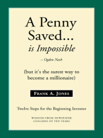 A Penny Saved... Is Impossible: But It's the Surest Way to Become a Millionaire
