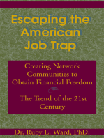 Escaping the American Job Trap: Creating Network Communities to Obtain Financial Freedom - the Trend of the 21St Century