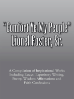 Comfort Ye My People: a Compilation of Inspirational Works Including Essays, Expository Writing, Poetry, Wisdom Affirmations and Faith Confessions