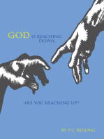 God Is Reaching Down. Are You Reaching Up?