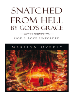 Snatched from Hell by God’S Grace: God's Love Unfolded