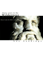 Forty Years in the Wilderness: Moses Leads the Bible's Lost Generation