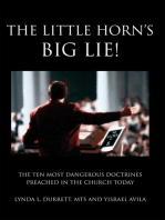 The Little Horn's Big Lie!: The Ten Most Dangerous Doctrines Preached in the Church Today