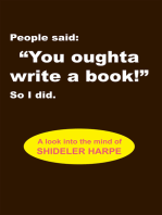 People Said, ''You Oughta Write a Book!'' so I Did.