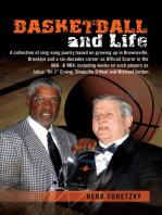 Basketball and Life: A Collection of Sing-Song Poetry Based on Growing up in Brownsville, Brooklyn and a Six-Decades Career as Official Scorer in the Aba   & Nba, Including Works on Such Players as Julius “Dr. J” Erving, Shaquille O’Neal and Michael Jordan.