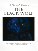 The Black Wolf: An Urban Indian's Journey to the Good Red Road