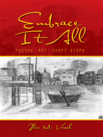 Embrace It All: Poetry, Art, Short Story