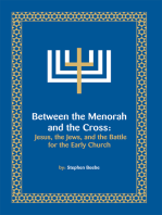 Between the Menorah and the Cross: Jesus, the Jews, and the Battle for the Early Church