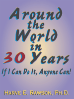 Around the World in 30 Years: If I Can Do It, Anyone Can!