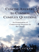 Concise Answers to Common Complex Questions: An Examination of Controversial Doctrines in the Church