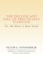 The Decline and Fall of Practically Everyone: Or, We Blew It Real Good