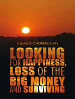 Looking for Happiness, Loss of the Big Money and Surviving: The Two Sisters – Two Fates