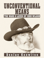 Unconventional Means: The Wars & Loves of John Wilson