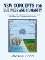 New Concepts for Business and Humanity: A New Paradigm Shift in Global Consciousness Is Needed for the Environment and Business to Co-Exist