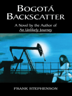 Bogota Backscatter: A Novel by the Author of an Unlikely Journey