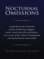 Nocturnal Omissions: A Grim Faerie Tale of Murder, Money Laundering, Buggery, Incest, Insecticide and Lycanthropy – an Account of Life Within a Disorganized and Dysfunctional Crime Family