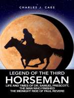 Legend of the Third Horseman: Life and Times of Dr. Samuel Prescott, the Man Who Finished the Midnight Ride of Paul Revere
