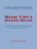 Music City's Defining Decade: Stories, Stars, Songwriters & Scoundrels of the 1970'S