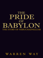 The Pride of Babylon: The Story of Nebuchadnezzar