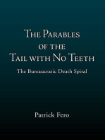 The Parables of the Tail with No Teeth: The Bureaucratic Death Spiral