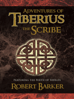 Adventures of Tiberius the Scribe: Featuring the Birth of Merlin