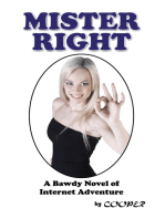 Mister Right: A Bawdy Novel of Internet Adventure
