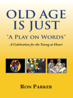 Old Age Is Just ''A Play on Words''