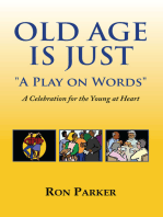 Old Age Is Just ''A Play on Words'': A Celebration for the Young at Heart
