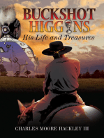 Buckshot Higgins: His Life and Treasures
