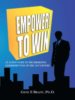 Empower! to Win: An Action Guide to the Imperative Leadership Style of the 21St Century
