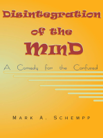 Disintegration of the Mind: A Comedy for the Confused