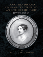 Dorothea Dix and Dr. Francis T. Stribling: an Intense Friendship: Letters: 1849-1874