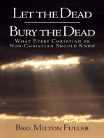 Let the Dead Bury the Dead: What Every Christian or Non-Christian Should Know