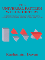 The Universal Pattern Within History: Interdisciplinary Development Symmetry Used to Envision the Historical Past and Future