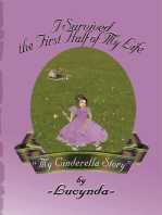 I Survived the First Half of My Life: (My Cinderella Story)