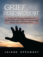 Grief and Bereavement: A How-To Therapy Book for Use with Adults and Children Experiencing Death, Loss, and Separation