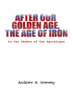 After Our Golden Age, the Age of Iron: In the Shadow of the Apocalypse