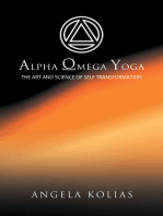 ALPHA OMEGA YOGA: The Art and Science of Self Transformation