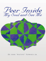 Peer Inside My Soul and See Me