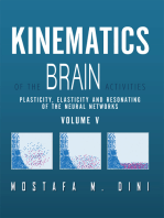 Kinematics of the Brain Activities Vol. V: Plasticity, Elasticity and Resonating of the Neural Networks