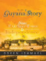 The Guyana Story: From Earliest Times to Independence