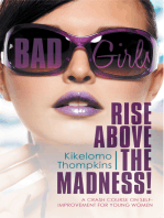Bad Girls: Rise Above the Madness!: A Crash Course on Self-Improvement for Young Women