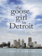 The Goose Girl in Detroit: A Book of Folklore, Fairy Tale, Myth and Other Poems