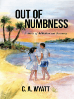 Out of Numbness: A Story of Addiction and Recovery