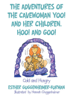 The Adventures of the Cavewoman Yoo! and Her Children, Hoo! and Goo!: Cold and Hungry