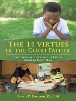 The 14 Virtues of the Good Father: Navigational Tools for the Father Inside of Every Man