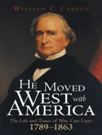 He Moved West with America: The Life and Times of Wm. Carr Lane: 1789–1863
