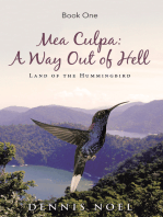 Mea Culpa: a Way out of Hell: Land of the Hummingbird